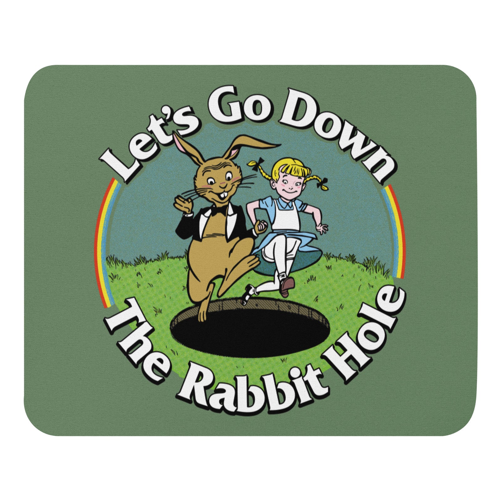 Let's Go Down the Rabbit Hole Mouse pad