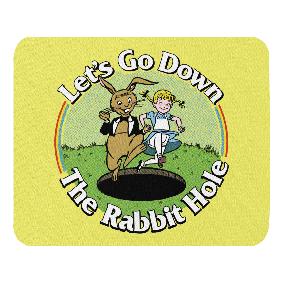 Let&#39;s Go Down the Rabbit Hole Mouse pad