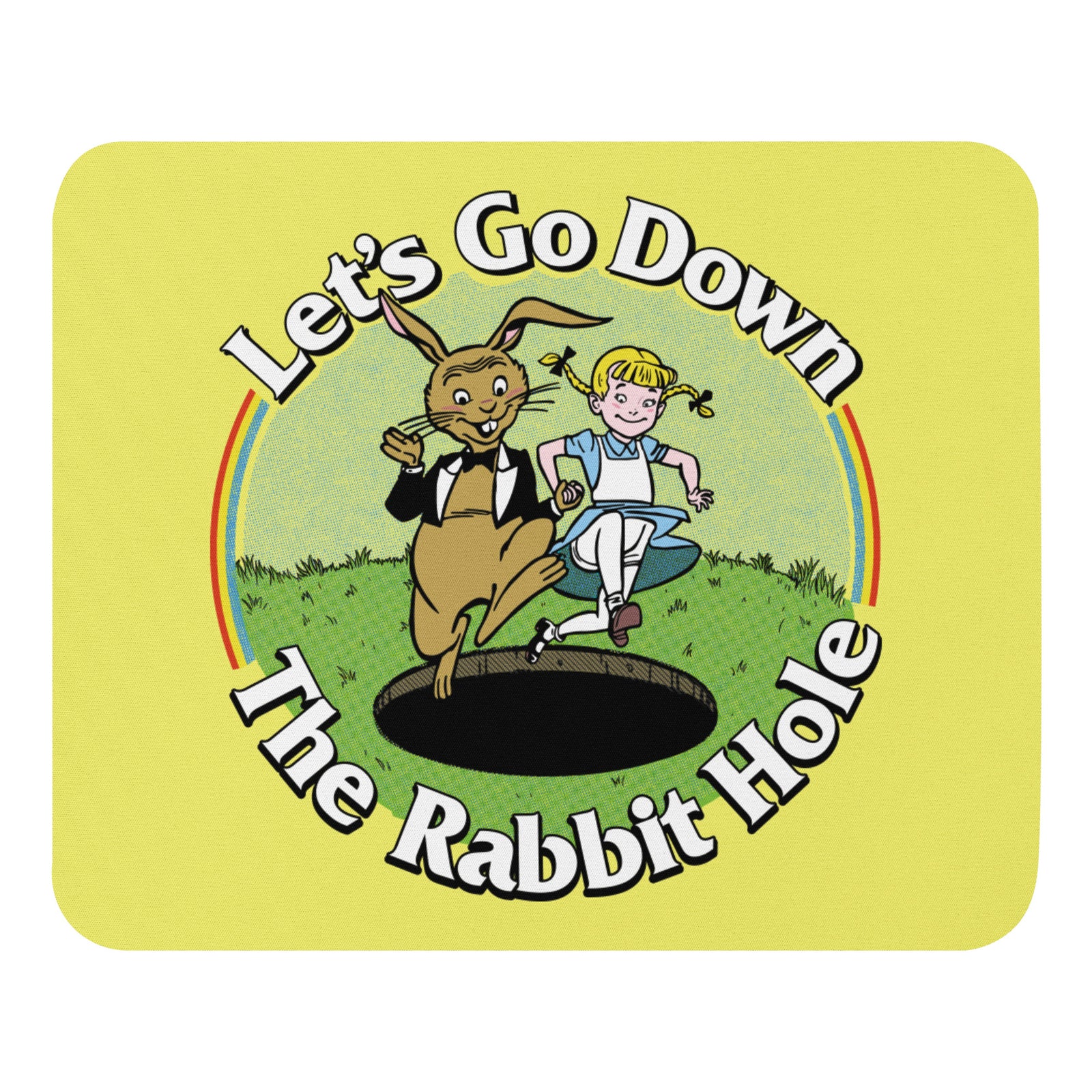 Let's Go Down the Rabbit Hole Mouse pad