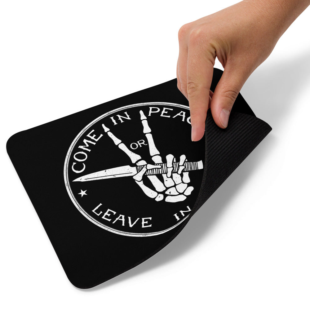 Come in Peace or Leave in Pieces Mouse pad