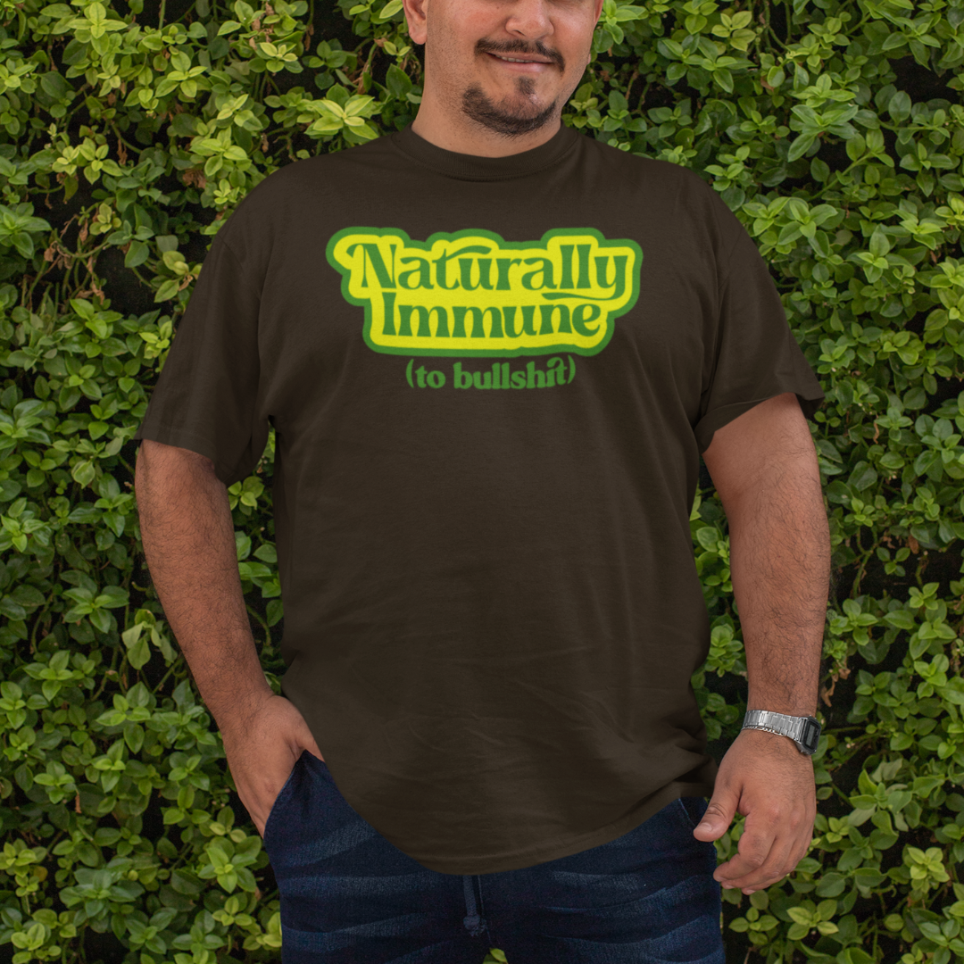 Naturally Immune To BS T-Shirt