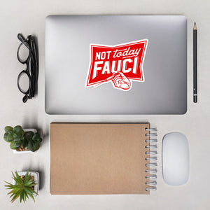 Not Today Fauci Sticker