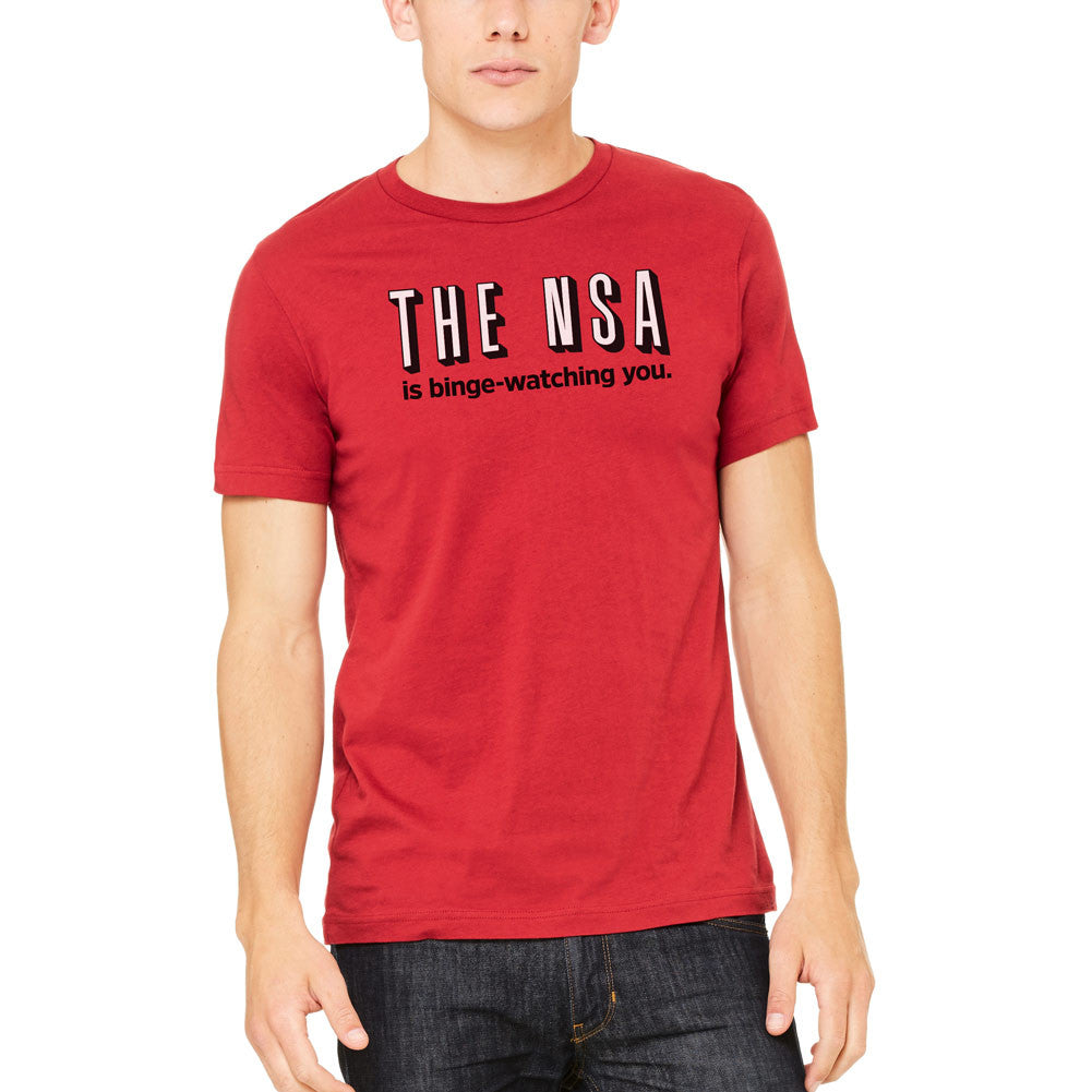 The NSA Is Binge-Watching You T-Shirt