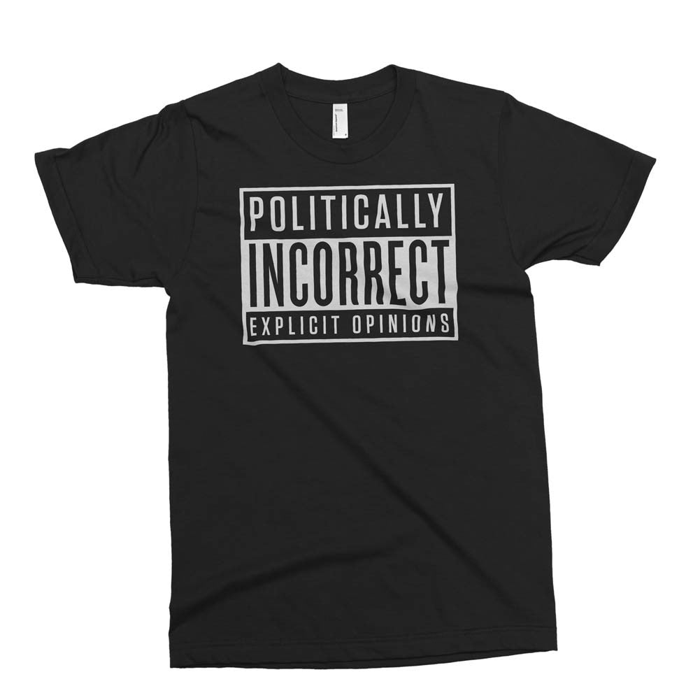Politically Incorrect T-Shirt