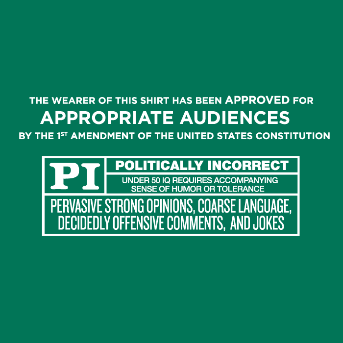 Rated Politically Incorrect T-Shirt