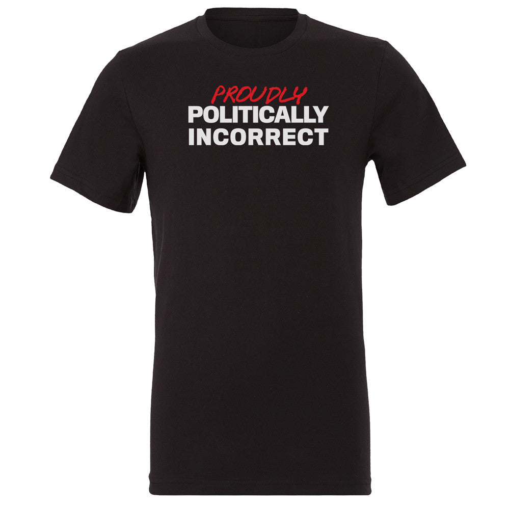 Proudly Politically Incorrect Tee | Liberty Maniacs