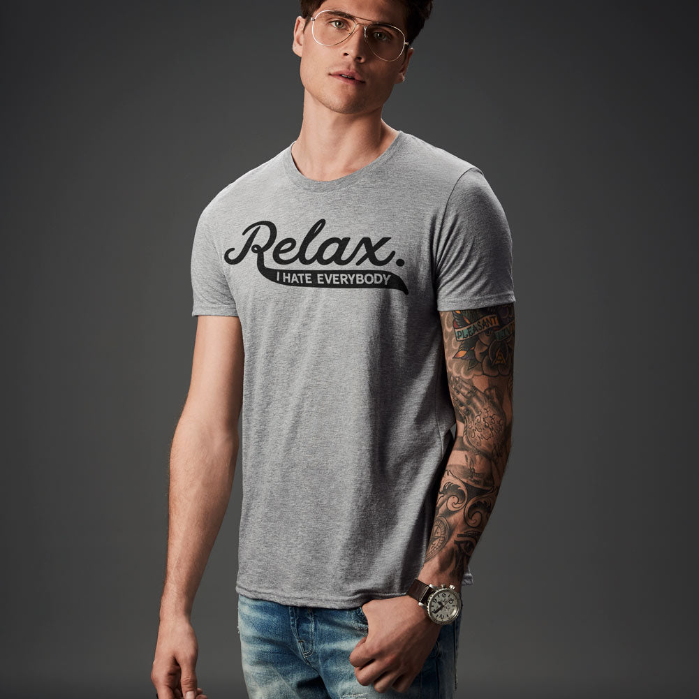 Relax I Hate Everybody Shirt