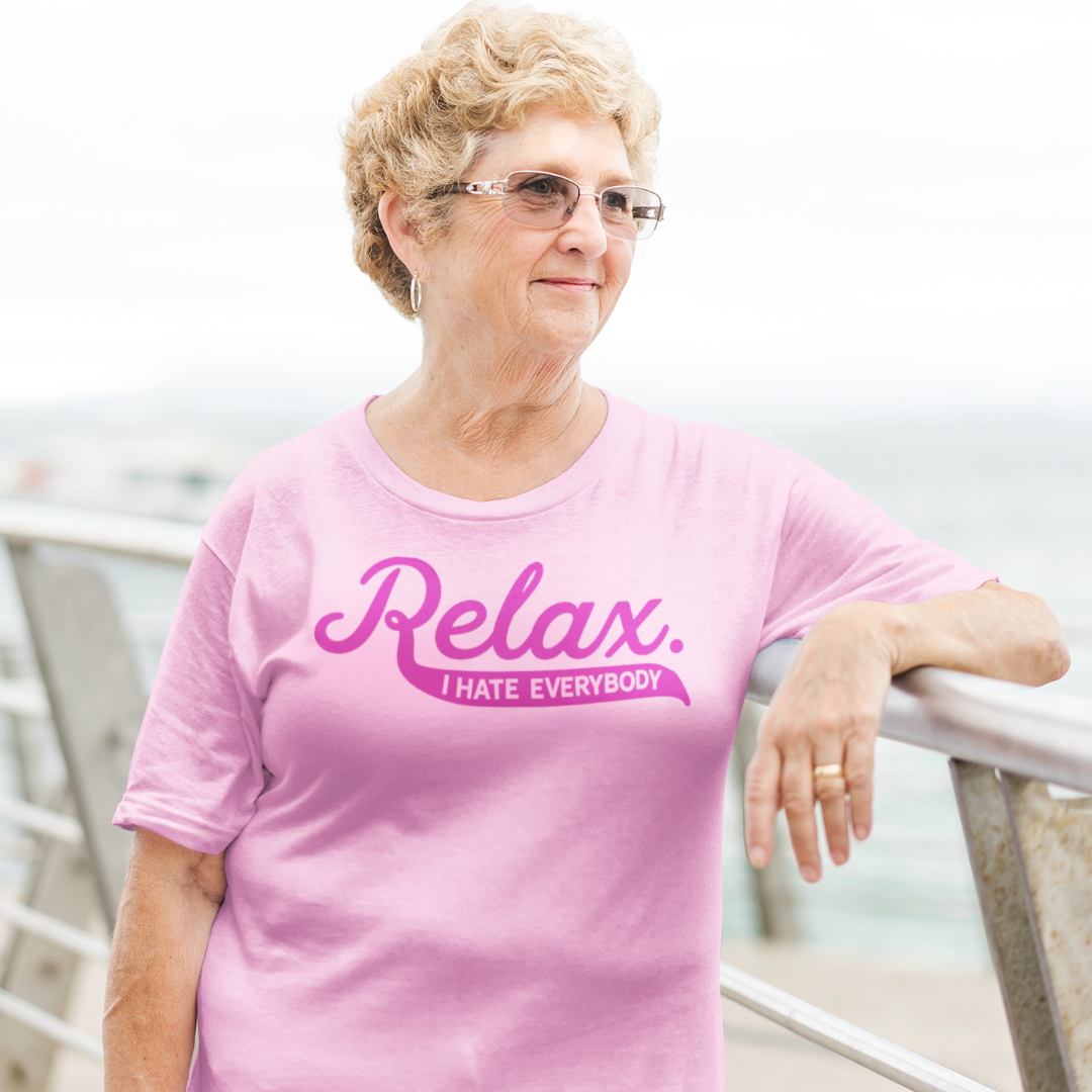 Relax I Hate Everybody Women&#39;s Relaxed T-Shirt