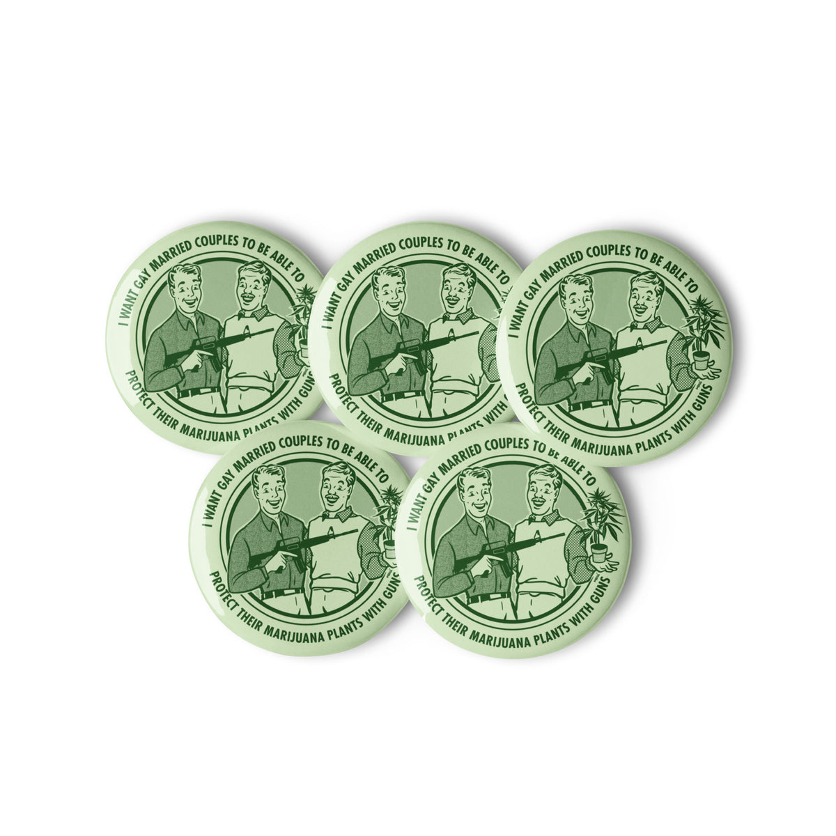 I Want Gay Married Couples To Protect Their Marijuana Plants With Guns Shirt Button Set