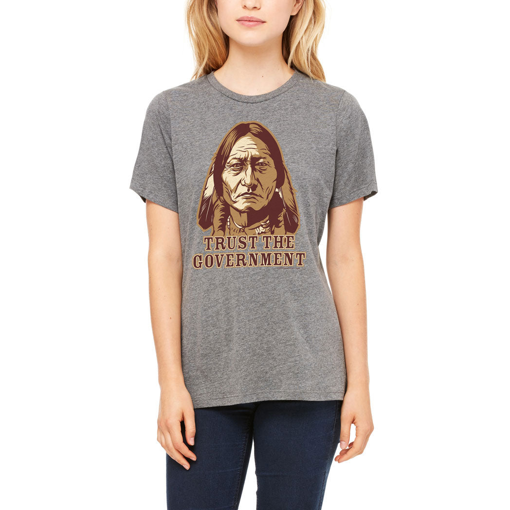 Trust the Government Sitting Bull Ladies T-Shirt