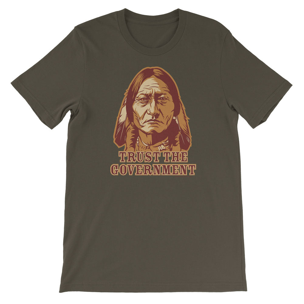 Sitting Bull &quot;Trust the Government&quot; shirt in olive green.
