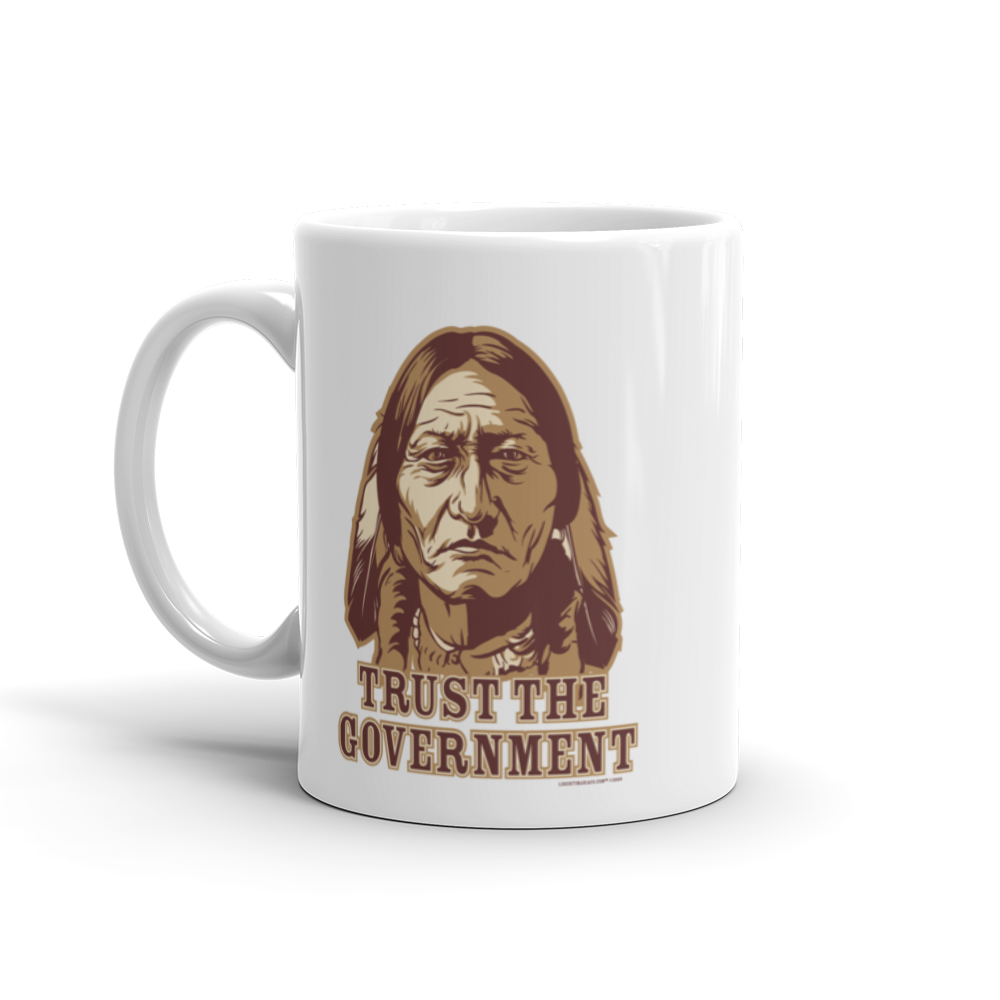 Trust the Government Sitting Bull Coffee Mug
