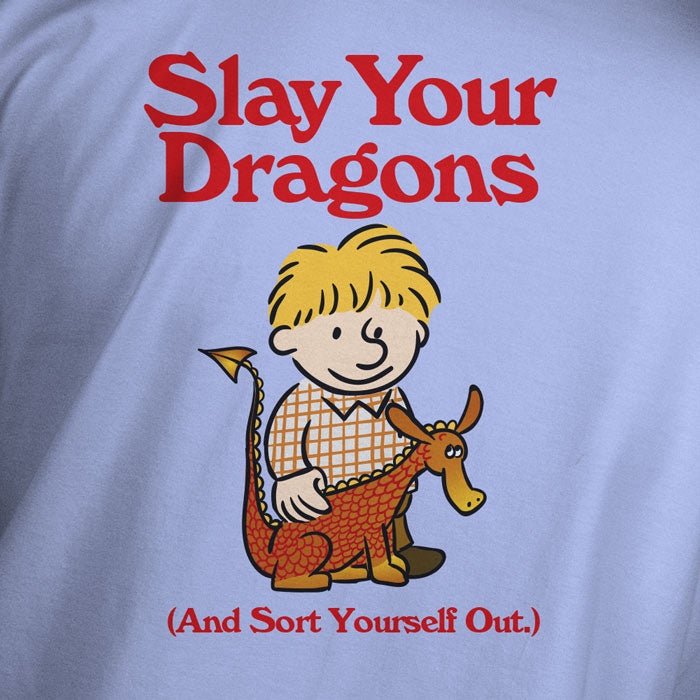 Slay Your Dragons T-Shirt