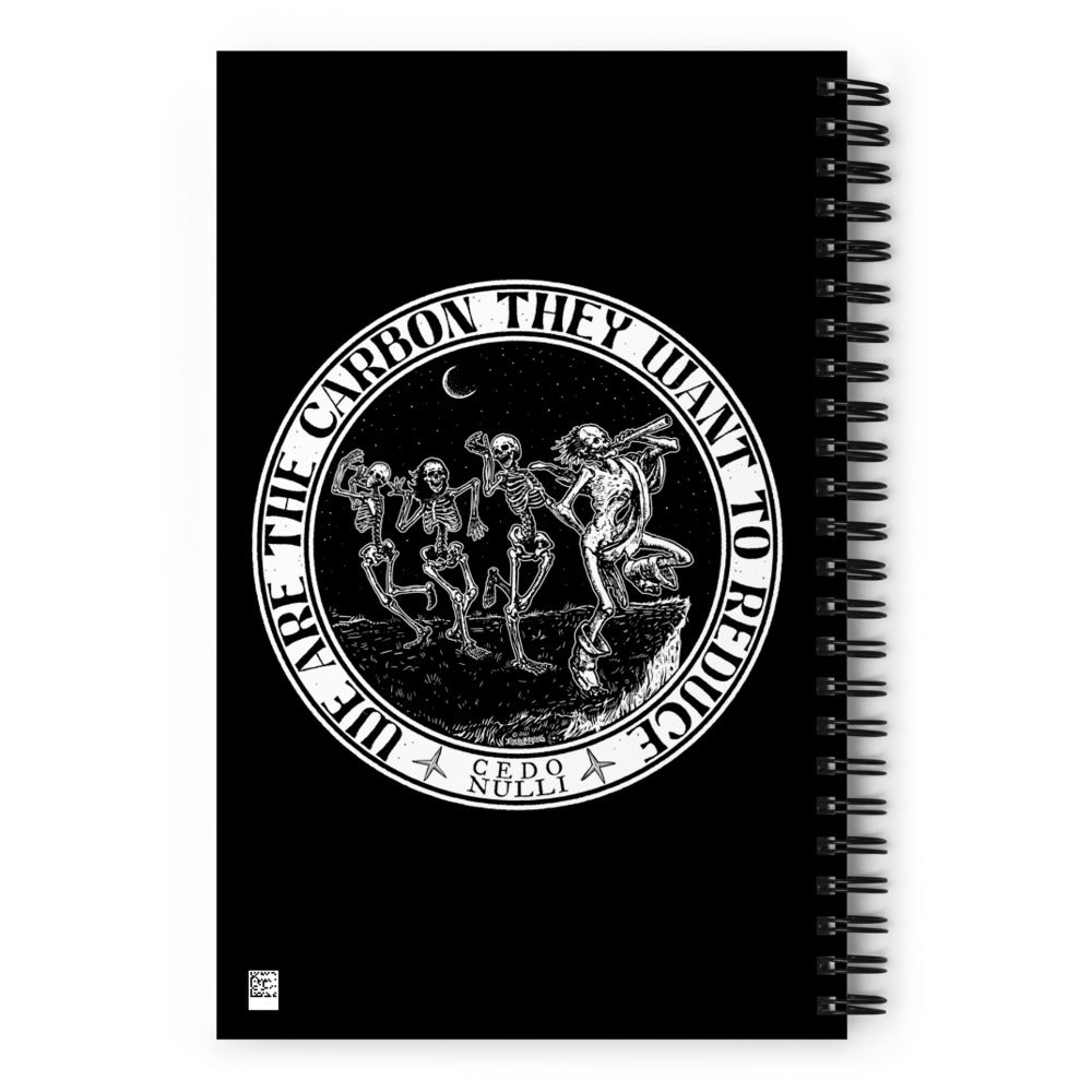 We Are the Carbon They Want To Reduce Spiral notebook