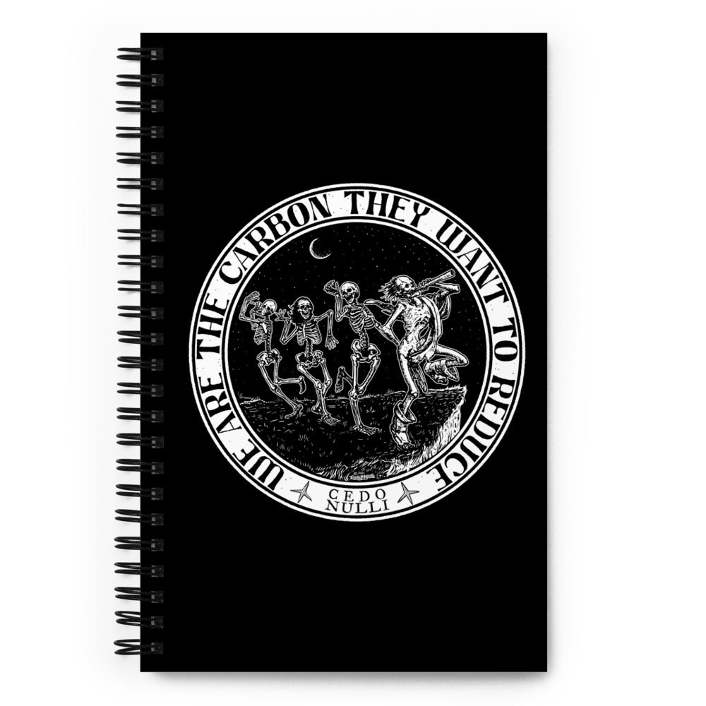 We Are the Carbon They Want To Reduce Spiral notebook