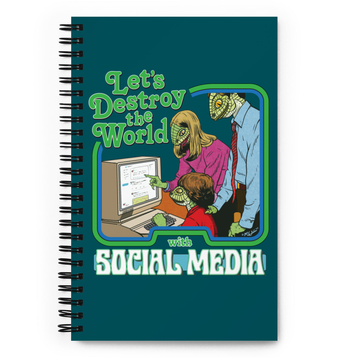 Let&#39;s Destroy the World With Social Media Spiral Notebook