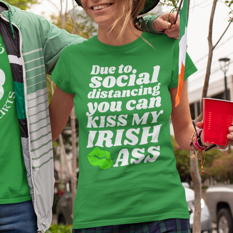 Kiss My Irish Ass Social Distancing St Patrick&#39;s Day T-Shirt
