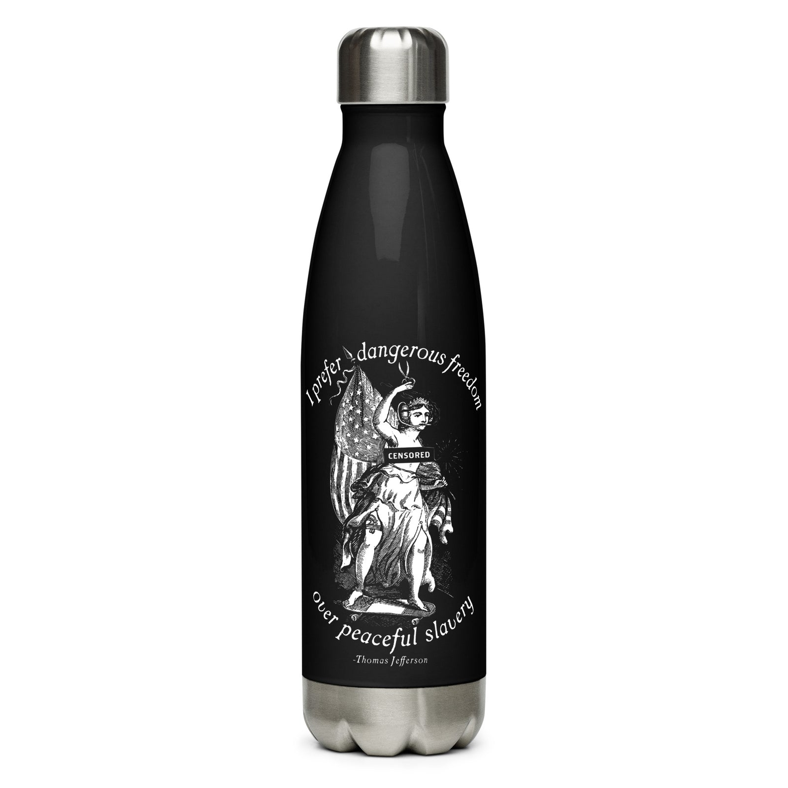 I Prefer Dangerous Freedom Jefferson Quote Stainless Steel Water Bottle