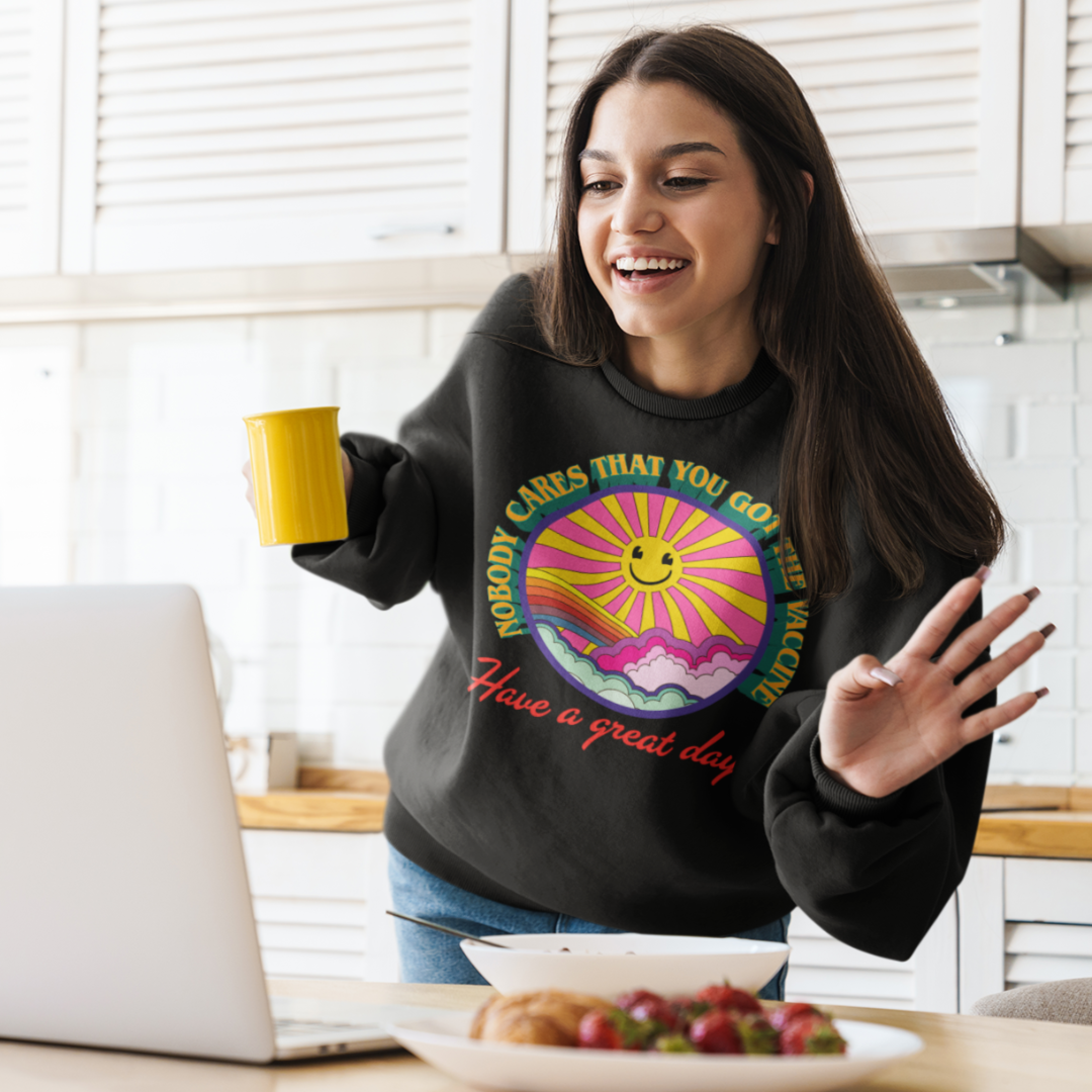 Nobody Cares That You Got The Vaccine Unisex Fleece Pullover