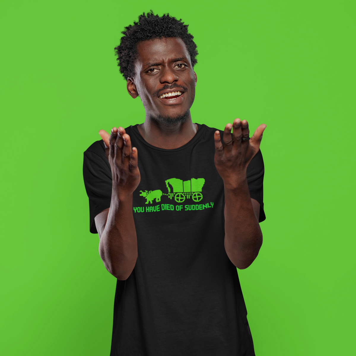 You Have Died of Suddenly T-Shirt