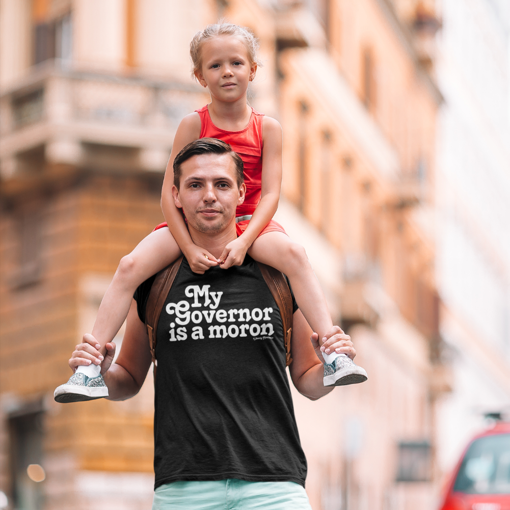 My Governor is a Moron Shirt