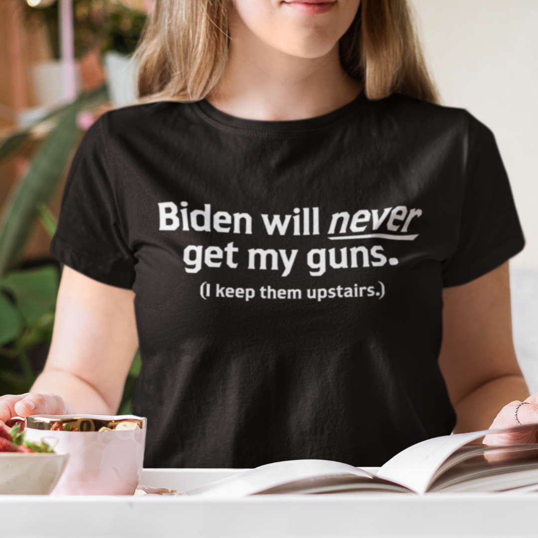 Biden Will Never Get My Guns T-Shirt