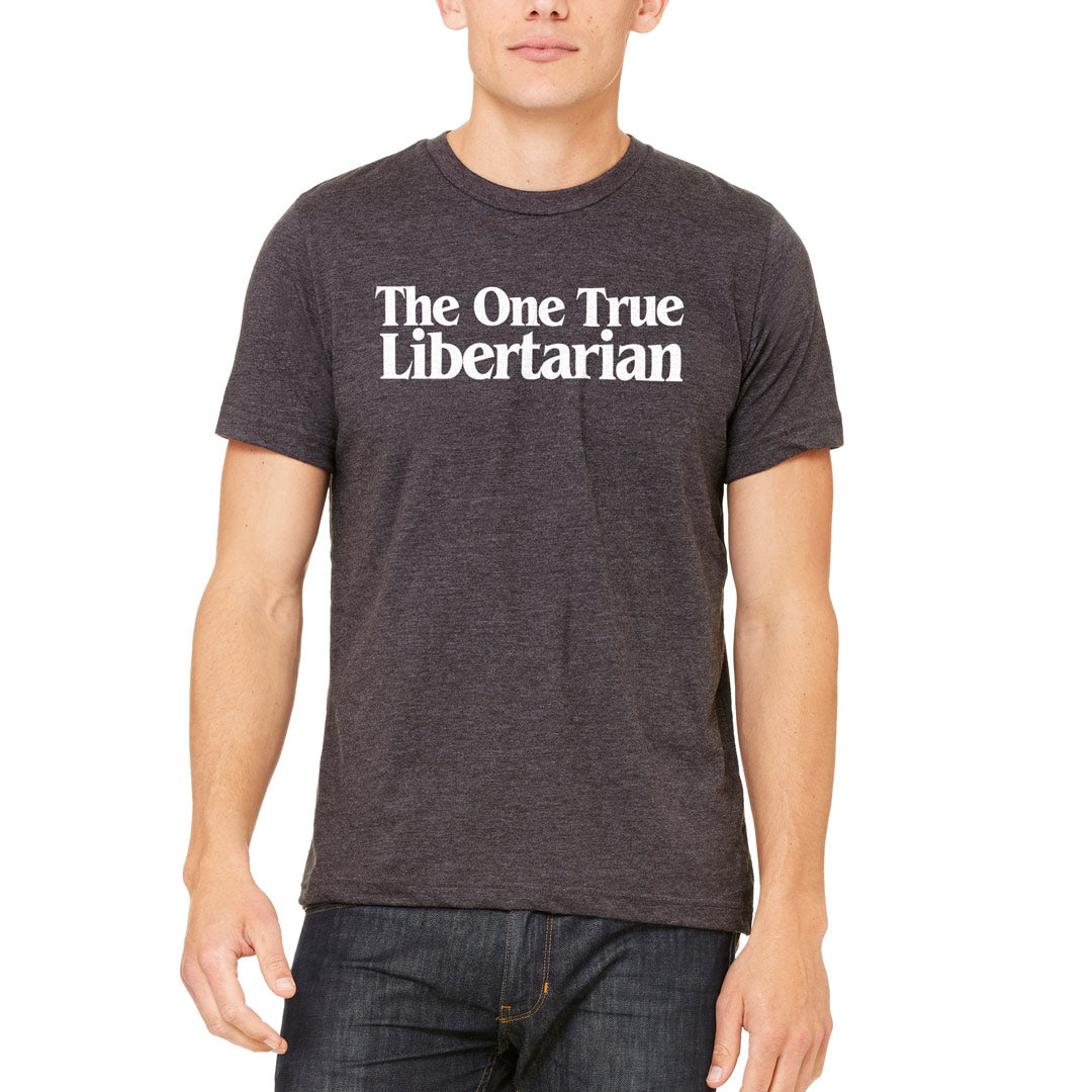 The One True Libertarian T-Shirt