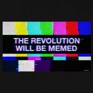 The Revolution Will Be Memed T-Shirt