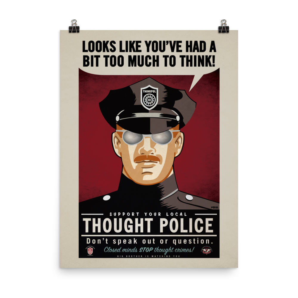 Looks Like You&#39;ve Had A Bit Too Much To Think Thought Police Print