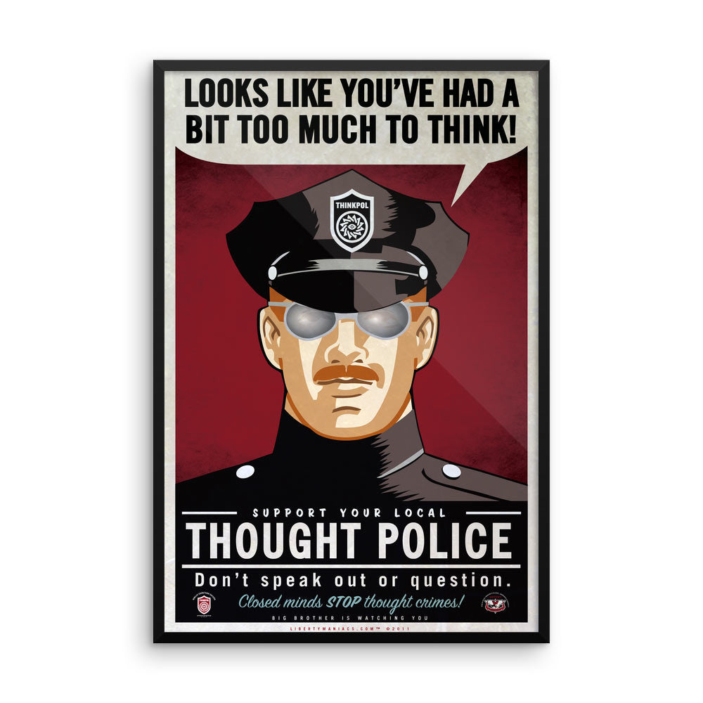 Looks Like You've Had A Bit Too Much To Think Thought Police Print