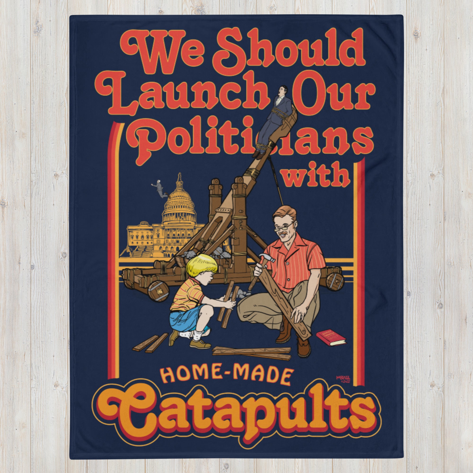 We Should Launch Our Politicians from Catapults Throw Blanket
