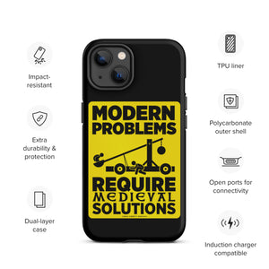 Modern Problems Require Medieval Solutions Tough iPhone case