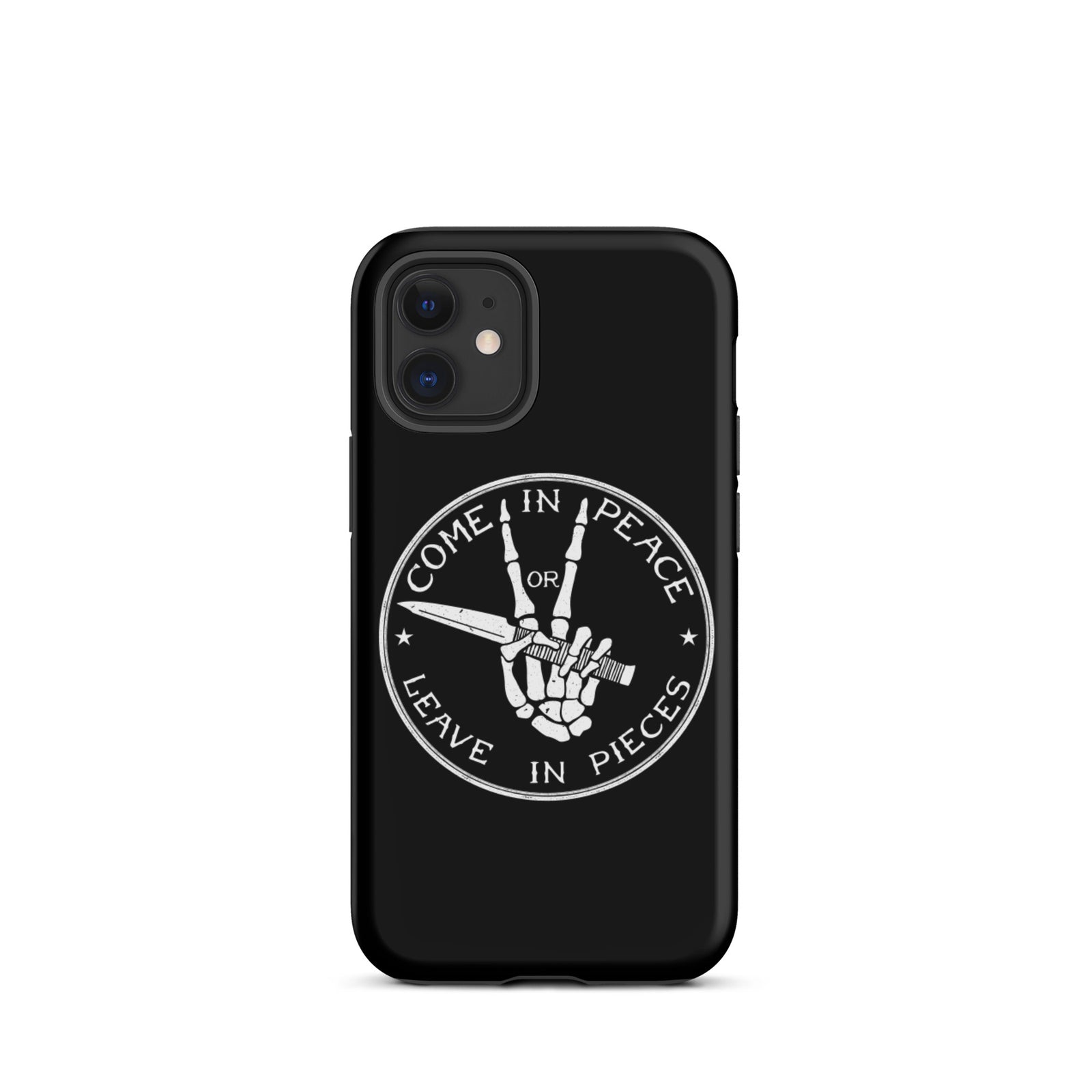 Come in Peace of Leave in Pieces Tough iPhone case