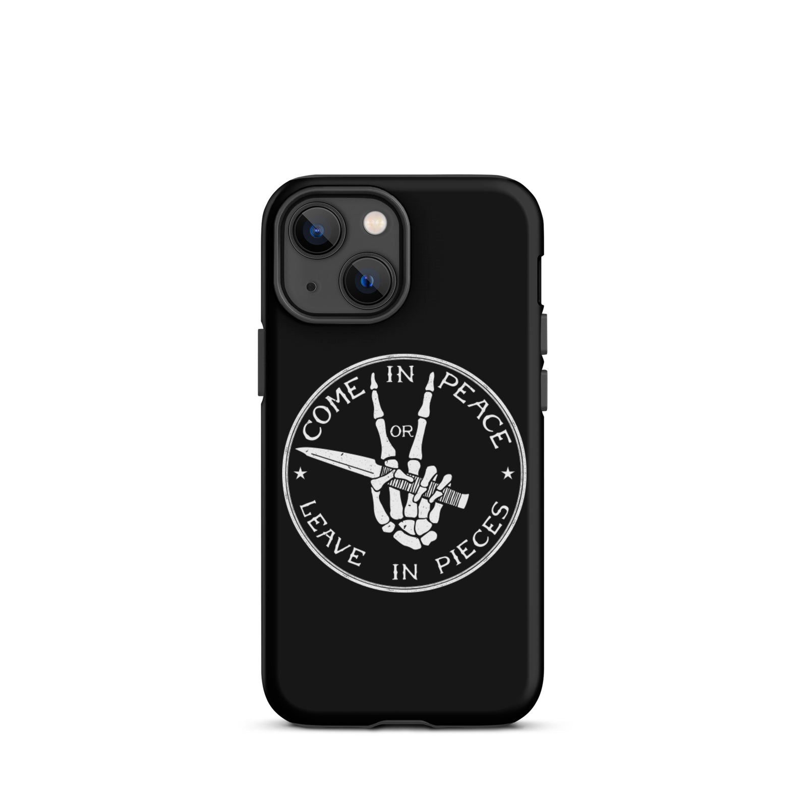 Come in Peace of Leave in Pieces Tough iPhone case