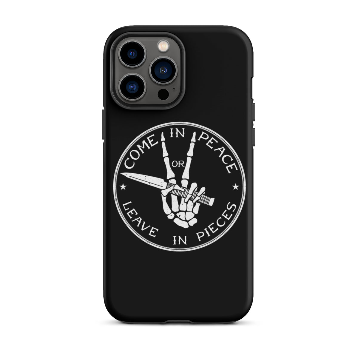 Come in Peace of Leave in Pieces Tough iPhone case