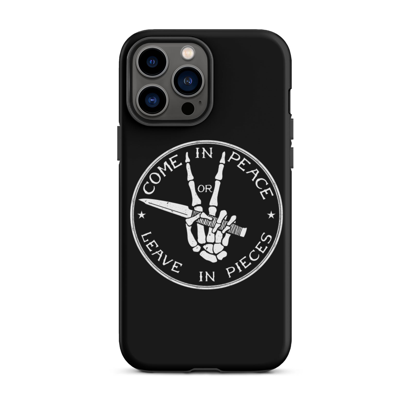 Come in Peace of Leave in Pieces Tough iPhone case
