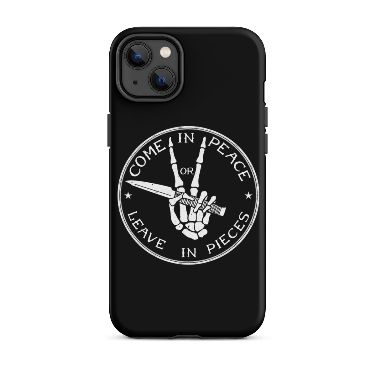 Come in Peace of Leave in Pieces Tough iPhone case