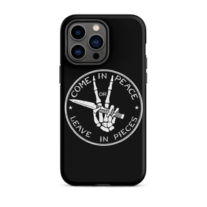 Come in Peace of Leave in Pieces Tough iPhone case