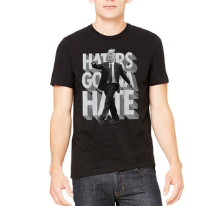 Donald Trump Haters Gonna Hate Unisex T-Shirt