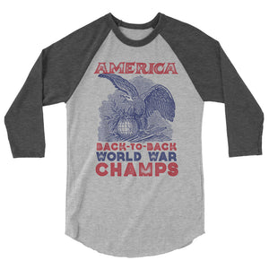 America Back-to-Back World War Champs 3/4 Sleeve Raglan Shirt