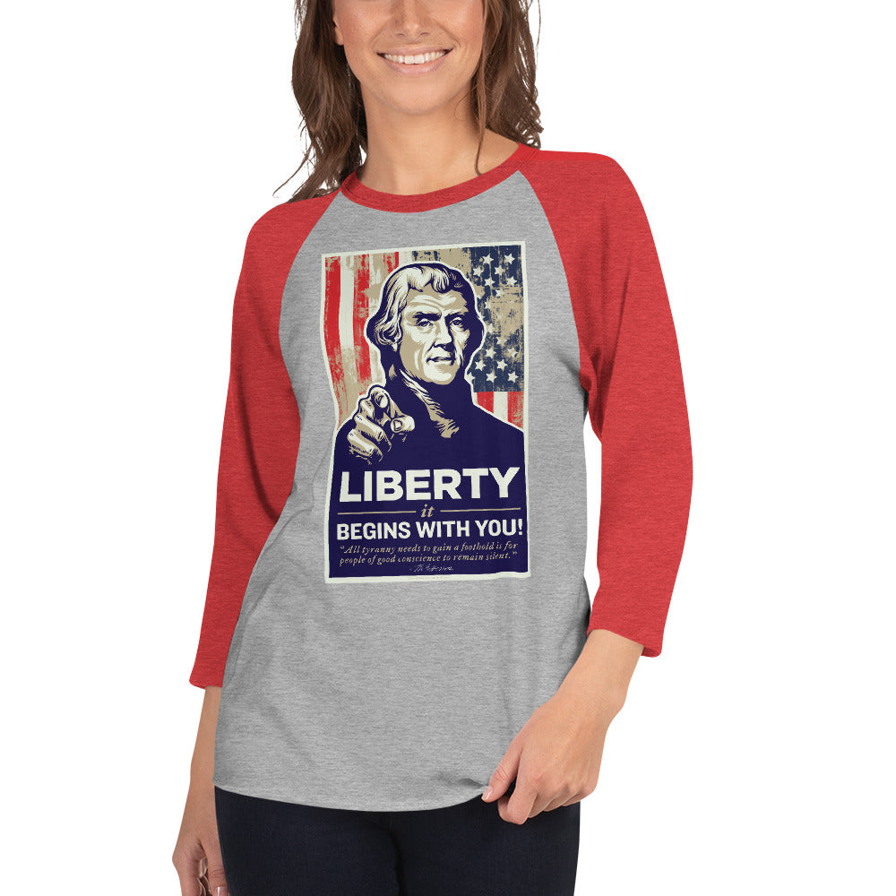 Thomas Jefferson Liberty Begins With You 3/4 Sleeve Raglan Shirt