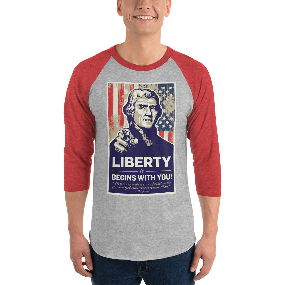 Thomas Jefferson Liberty Begins With You 3/4 Sleeve Raglan Shirt