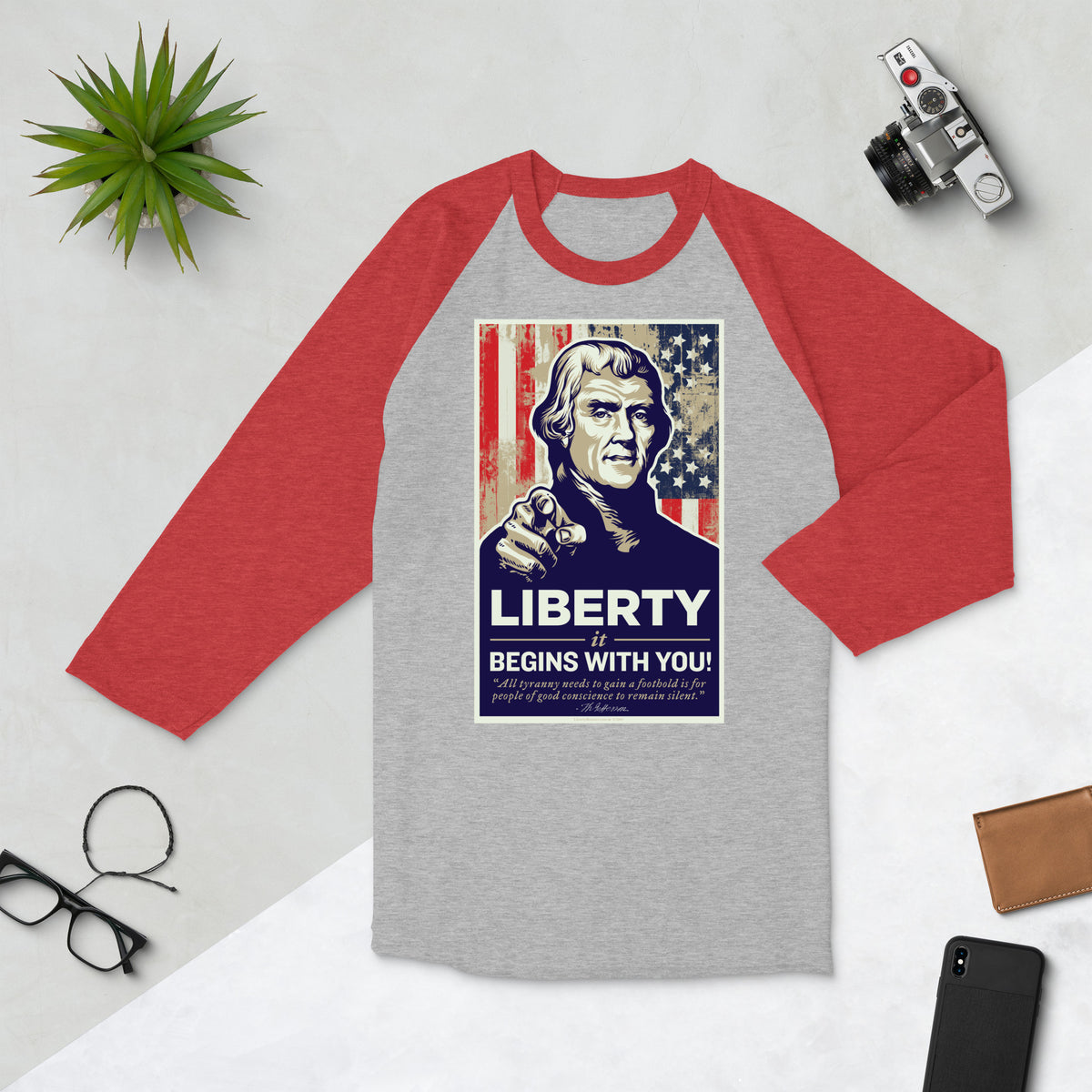 Thomas Jefferson Liberty Begins With You 3/4 Sleeve Raglan Shirt