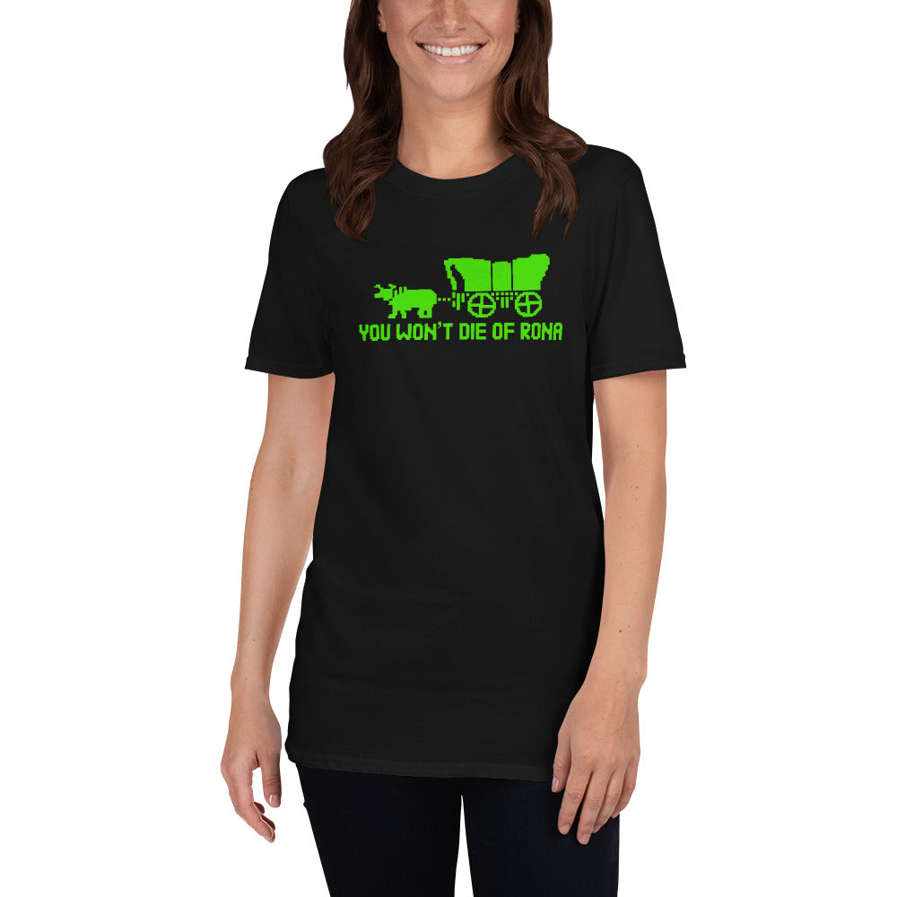 You Won't Die of the RONA Short-Sleeve Unisex T-Shirt