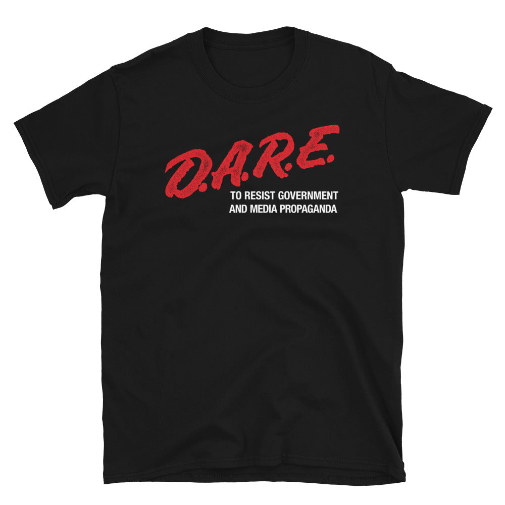 Dare To Resist Government and Media Propaganda Short-Sleeve Unisex T-Shirt