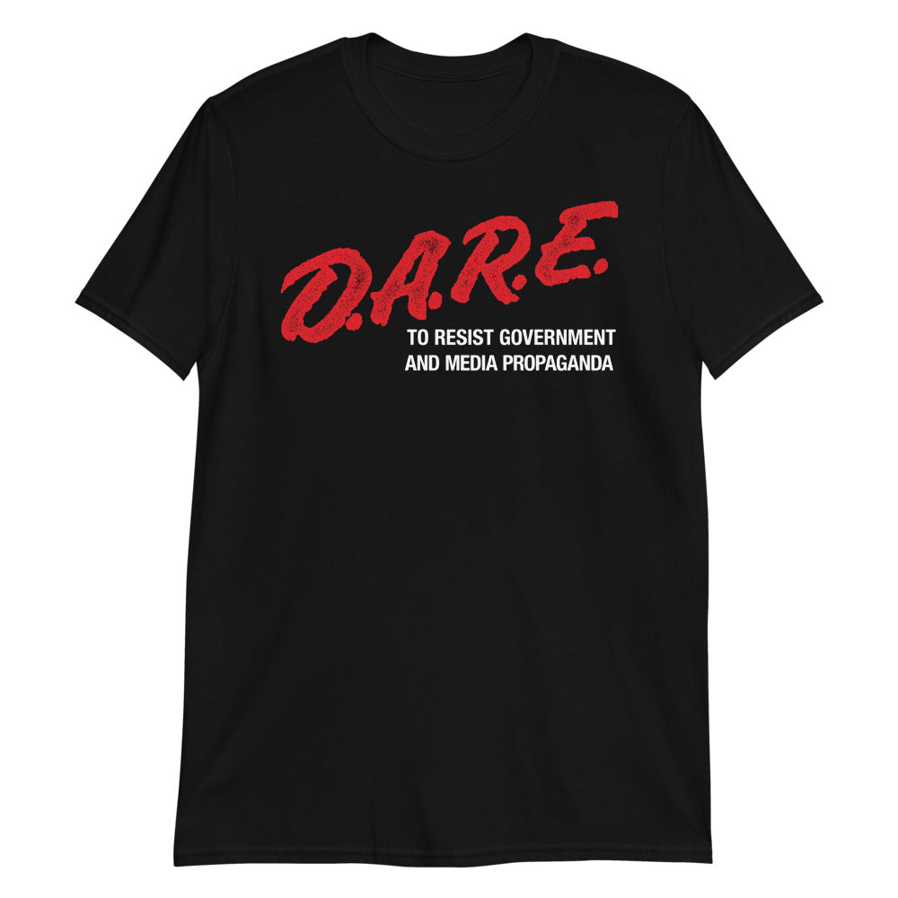 Dare To Resist Government and Media Propaganda Short-Sleeve Unisex T-Shirt