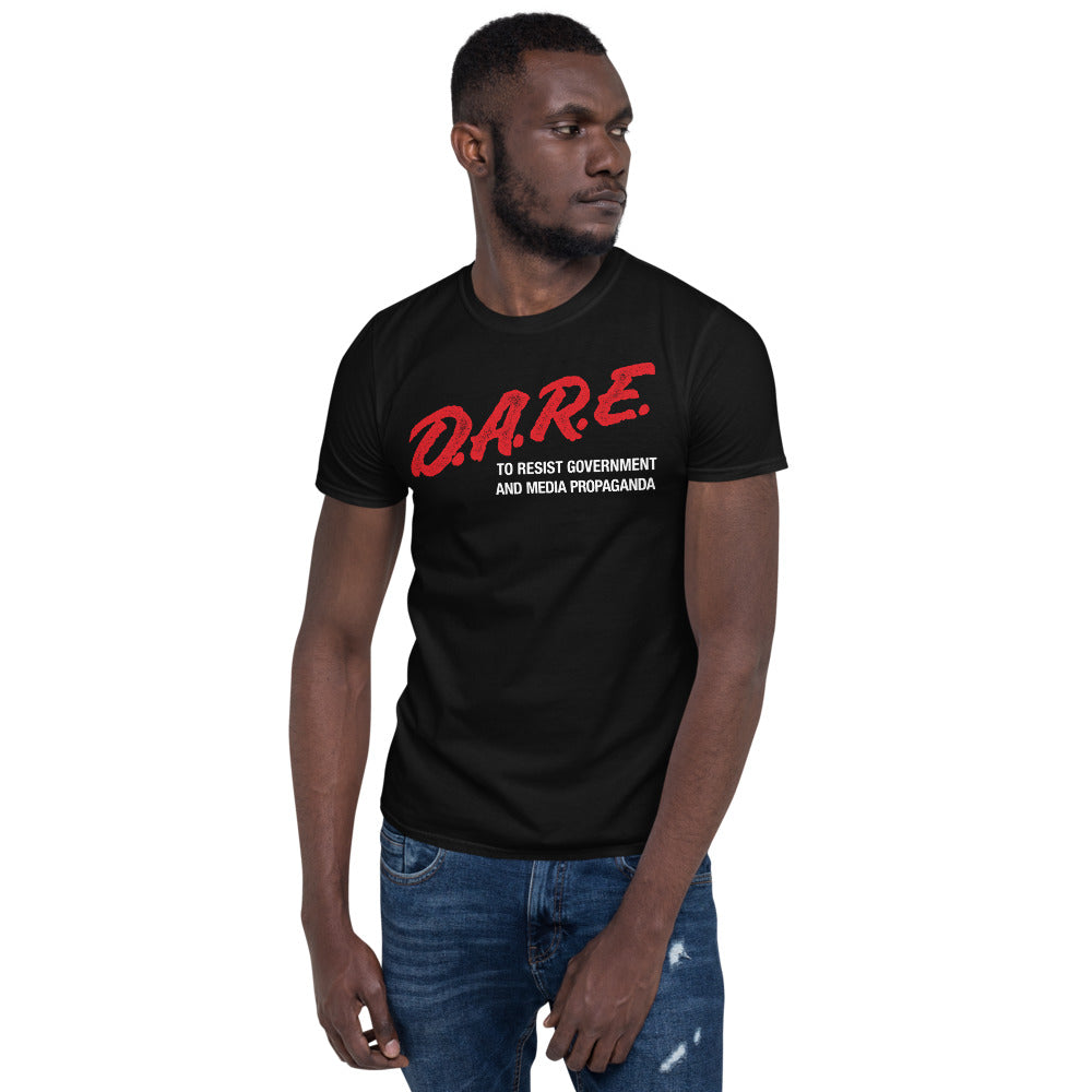 Dare To Resist Government and Media Propaganda Short-Sleeve Unisex T-Shirt
