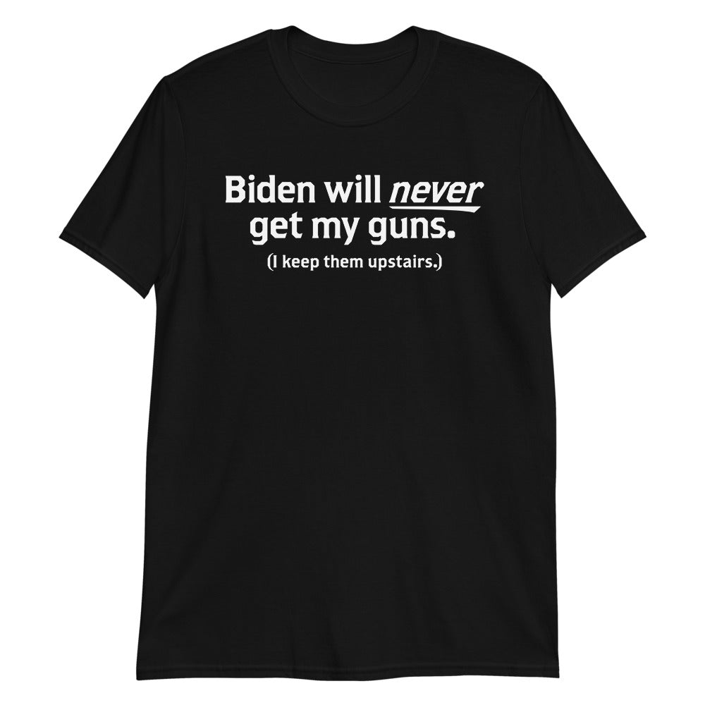Biden Will Never Get My Guns T-Shirt