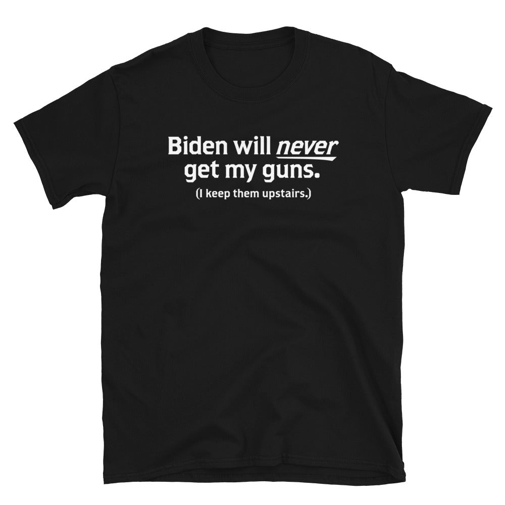 Biden Will Never Get My Guns T-Shirt