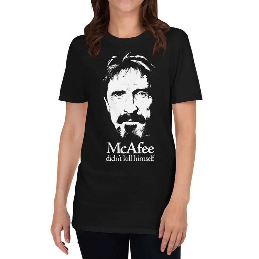McAfee Didn't Kill Himself T-Shirt